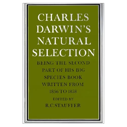 Charles Darwin's Natural Selection: Being the Second Part of his Big Species Book Written from 1856 to 1858