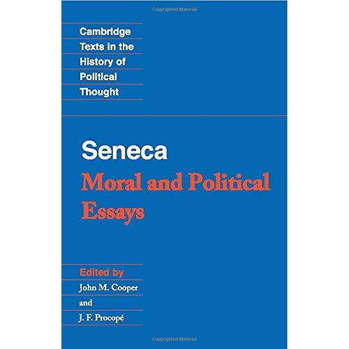 Seneca: Moral and Political Essays (Cambridge Texts in the History of Political Thought)