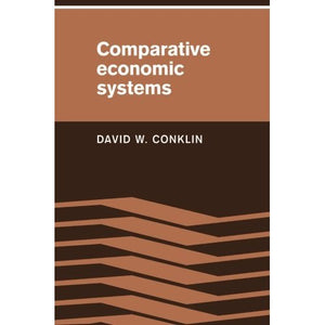 Comparative Economic Systems: Objectives, Decision Modes, and the Process of Choice