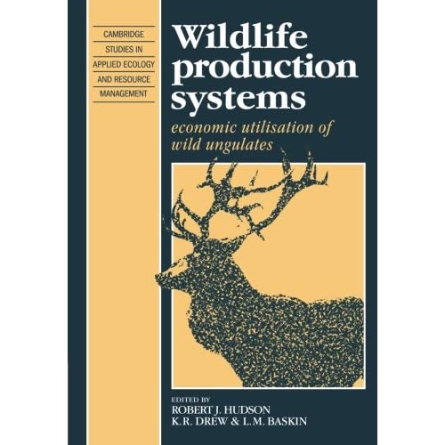 Wildlife Production Systems: Economic Utilisation Of Wild Ungulates