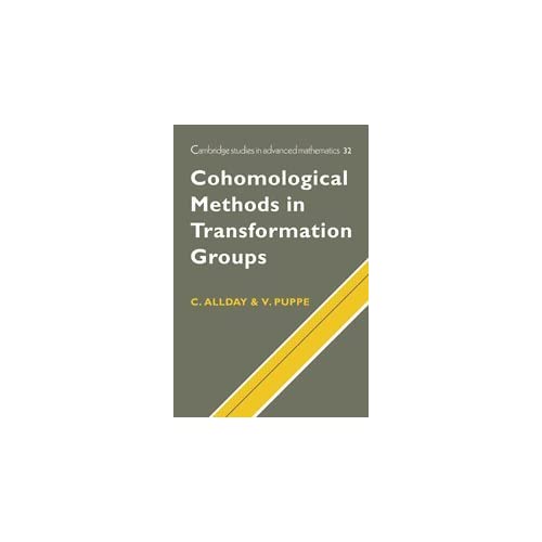 Cohomological Methods in Transformation Groups: 32 (Cambridge Studies in Advanced Mathematics, Series Number 32)