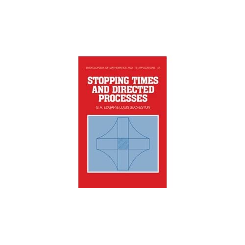 Stopping Times and Directed Processes: 47 (Encyclopedia of Mathematics and its Applications, Series Number 47)