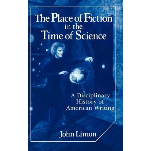 The Place of Fiction in the Time of Science: A Disciplinary History of American Writing (Cambridge Studies in American Literature and Culture)