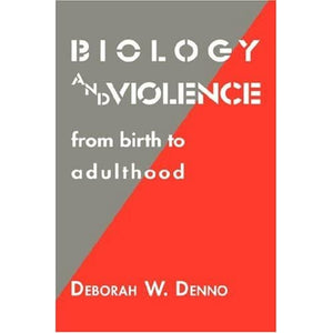 Biology and Violence: From Birth to Adulthood