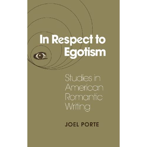 In Respect to Egotism: Studies in American Romantic Writing (Cambridge Studies in American Literature and Culture)