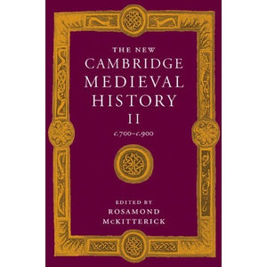 The New Cambridge Medieval History: Volume 2, c.700–c.900 (The New Cambridge Medieval History, Series Number 2)