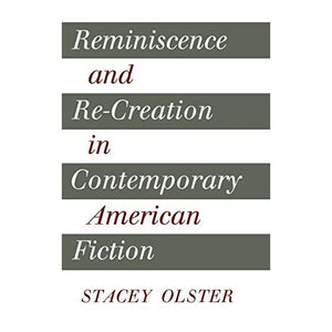 Reminiscence and Re-creation in Contemporary American Fiction