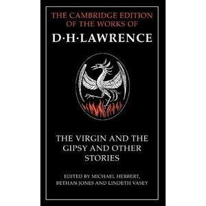 The Virgin and the Gipsy and Other Stories (The Cambridge Edition of the Works of D. H. Lawrence)