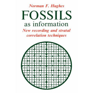 Fossils as Information: New Recording and Stratal Correlation Techniques