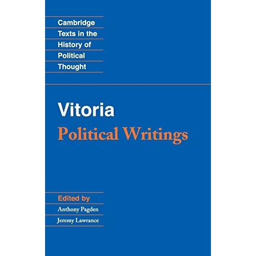 Vitoria: Political Writings (Cambridge Texts in the History of Political Thought)