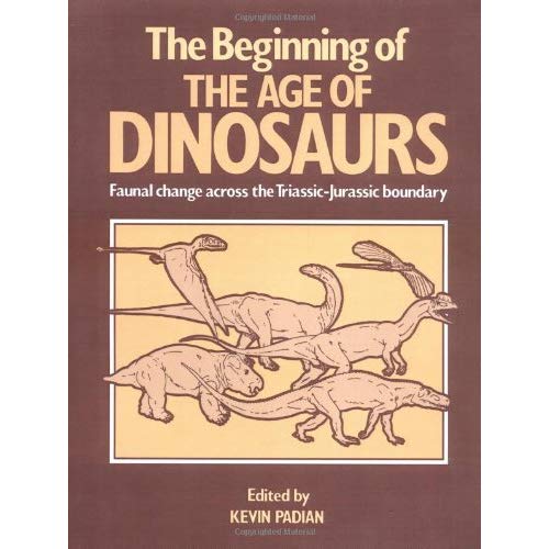 The Beginning of Age of Dinosaurs: Faunal Change across the Triassic-Jurassic Boundary (Faunal Changes Across the Triassic-Jurassic Boundary)