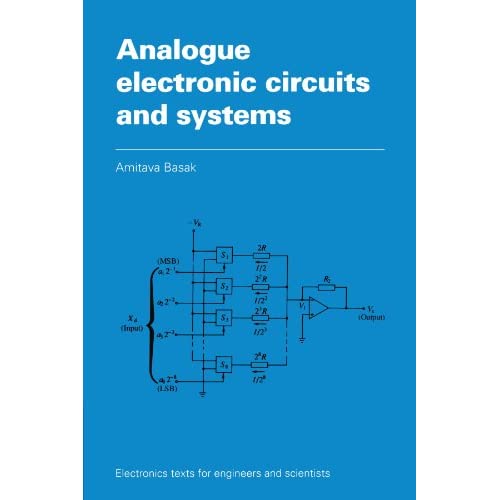 Analogue Electronic Circuits and Systems (Electronics Texts for Engineers and Scientists)