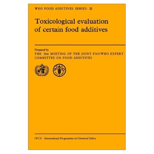 Toxicological Evaluation of Certain Food Additives v22 (WHO Food Additives Series, Series Number 22)