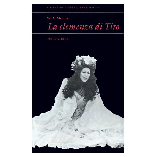 W. A. Mozart: La Clemenza di Tito (Cambridge Opera Handbooks)