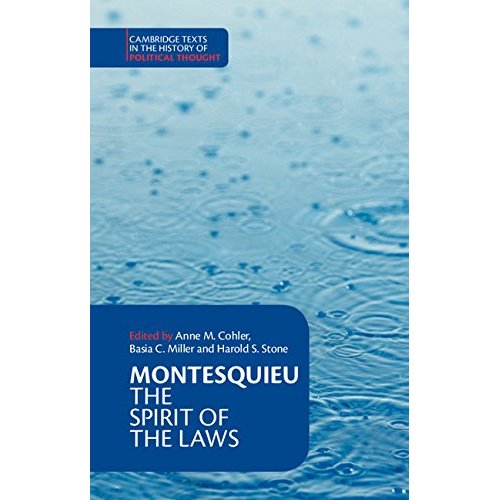 Montesquieu: The Spirit of the Laws (Cambridge Texts in the History of Political Thought)
