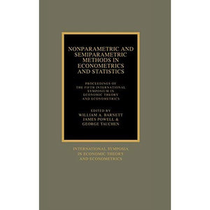 Nonparametric and Semiparametric Methods in Econometrics and Statistics: Proceedings of the Fifth International Symposium in Economic Theory and ... Symposia in Economic Theory and Econometrics)