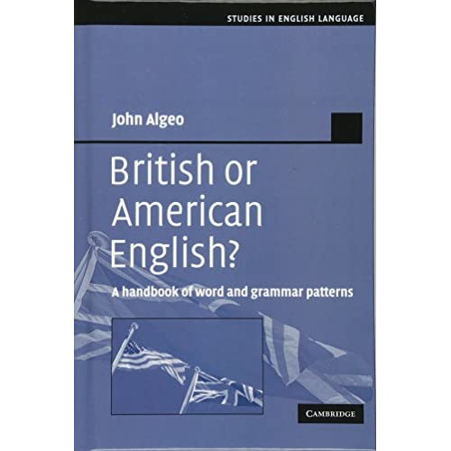 British or American English?: A Handbook of Word and Grammar Patterns (Studies in English Language)