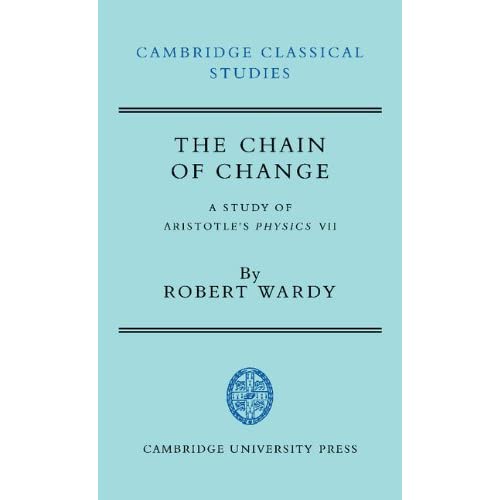 The Chain of Change: A Study of Aristotle's Physics VII (Cambridge Classical Studies)