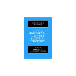 The Cambridge History of Eighteenth-Century Political Thought (The Cambridge History of Political Thought)