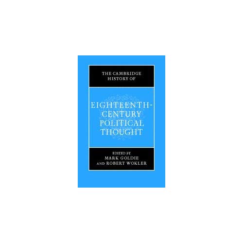 The Cambridge History of Eighteenth-Century Political Thought (The Cambridge History of Political Thought)
