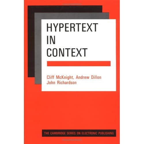 Hypertext in Context: 6 (Cambridge Series on Electronic Publishing, Series Number 6)