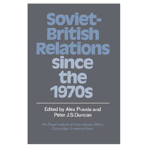 Soviet-British Relations since the 1970s