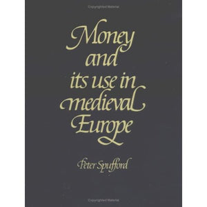 Money & its Use in Medieval Europe