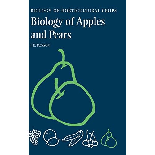 The Biology of Apples and Pears (The Biology of Horticultural Crops)