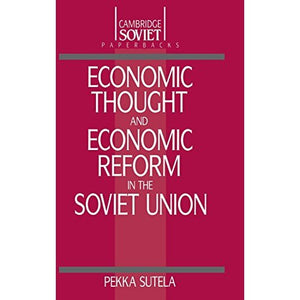 Economic Thought and Economic Reform in the Soviet Union: 5 (Cambridge Russian Paperbacks, Series Number 5)