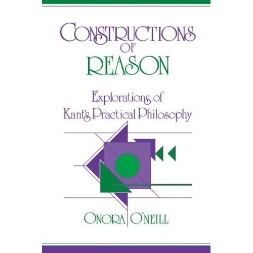 Constructions of Reason: Explorations of Kant's Practical Philosophy