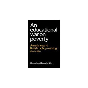 An Educational War on Poverty: American and British Policy-making 1960–1980