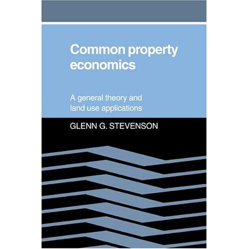 Common Property Economics: A General Theory and Land Use Applications