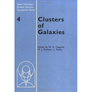 Clusters of Galaxies (Space Telescope Science Institute Symposium Series)