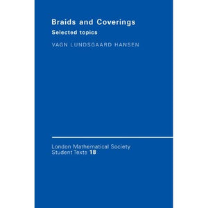 Braids and Coverings: Selected Topics: 18 (London Mathematical Society Student Texts, Series Number 18)