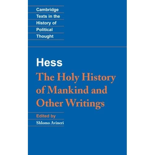 Moses Hess: The Holy History of Mankind and Other Writings: Holy Hist Other Writings (Cambridge Texts in the History of Political Thought)