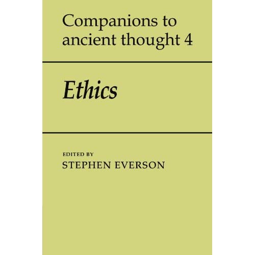 Ethics: 4 (Companions to Ancient Thought, Series Number 4)