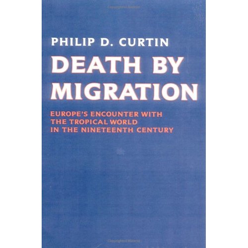 Death by Migration: Europe's Encounter with the Tropical World in the Nineteenth Century