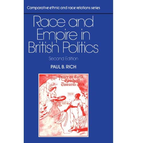 Race and Empire in British Politics (Comparative Ethnic and Race Relations)