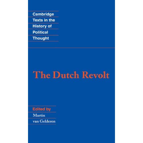 The Dutch Revolt (Cambridge Texts in the History of Political Thought)