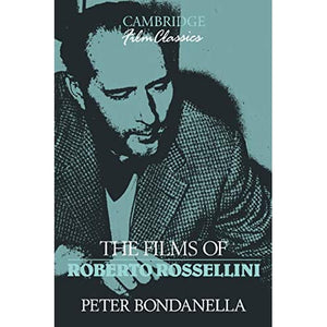 The Films of Roberto Rossellini (Cambridge Film Classics)