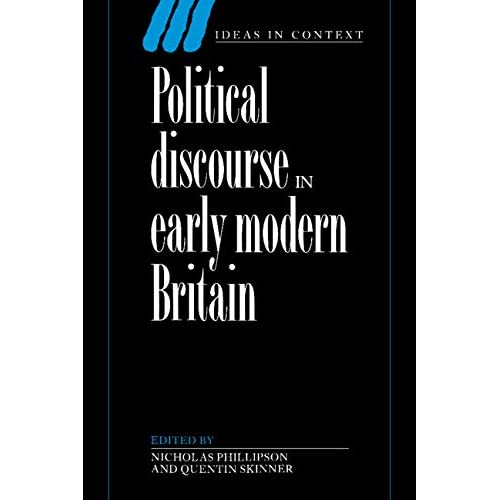 Political Discourse in Early Modern Britain: 24 (Ideas in Context, Series Number 24)