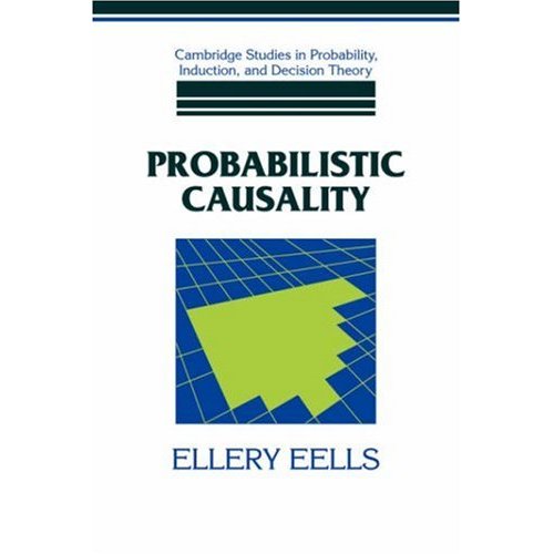 Probabilistic Causality (Cambridge Studies in Probability, Induction and Decision Theory)