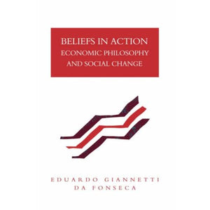 Beliefs in Action: Economic Philosophy and Social Change