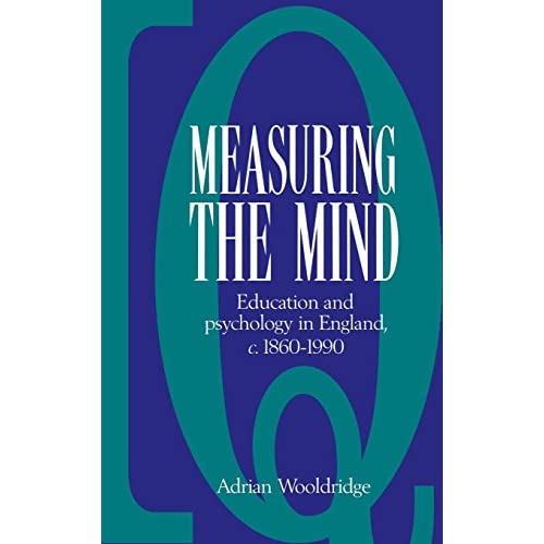 Measuring the Mind: Education and Psychology in England c.1860–c.1990