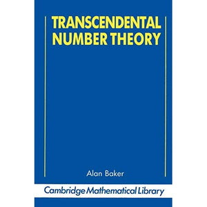 Transcendental Number Theory (Cambridge Mathematical Library)