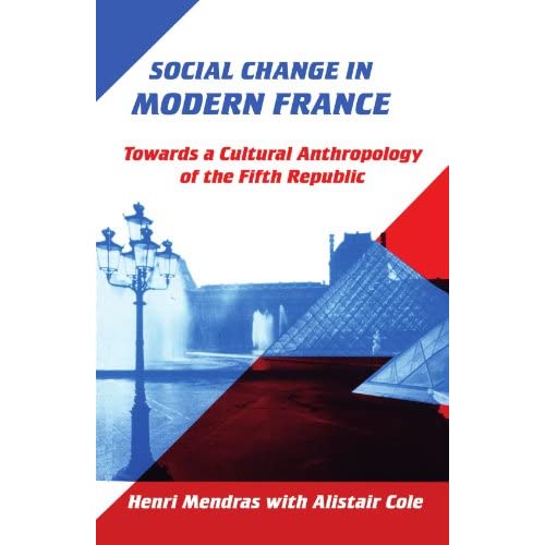 Social Change in Modern France: Towards a Cultural Anthropology of the Fifth Republic