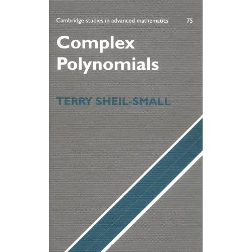 Complex Polynomials: 75 (Cambridge Studies in Advanced Mathematics, Series Number 75)