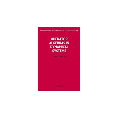 Operator Algebras in Dynamical Systems: 41 (Encyclopedia of Mathematics and its Applications, Series Number 41)