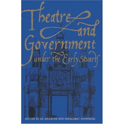 Theatre and Government under the Early Stuarts