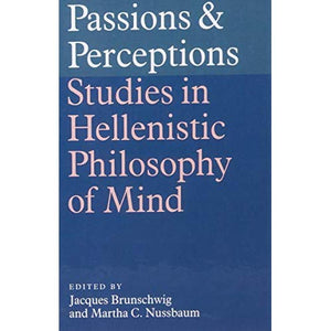 Passions and Perceptions: Studies in Hellenistic Philosophy of Mind